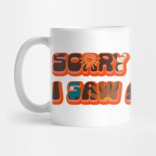 Sorry I'm late I saw a rock. | Floral Pattern | Flowers Mug